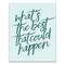 What's the Best That Could Happen 16" x 20" Canvas Wall Art